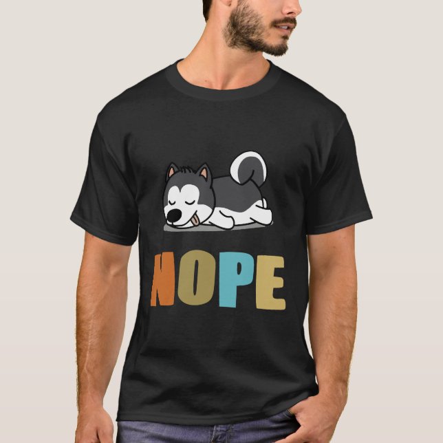 Siberian husky Nope Husky Sleeping Husky T Shirt (Framsida)