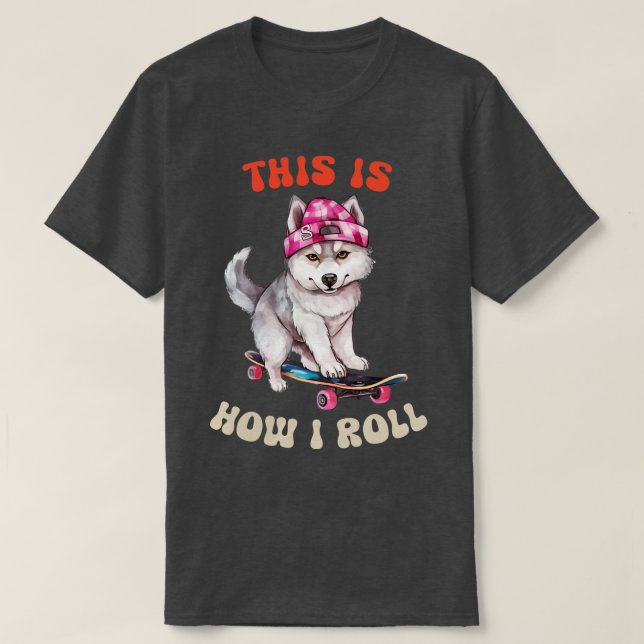 Siberian husky så här rullar jag t shirt (Design framsida)