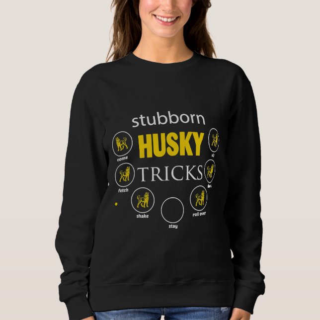 Siberian husky Stubborn Husky Tricks Tee (Framsida)