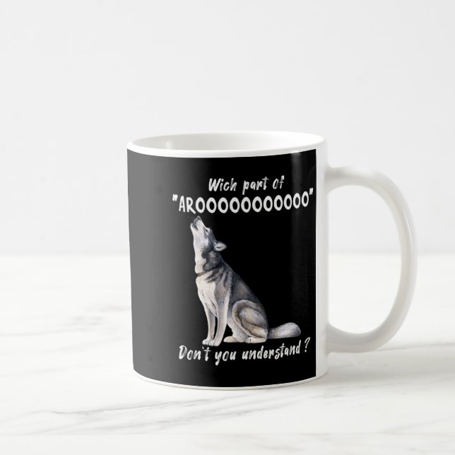 Siberian Husky Vilken Del Av Arooo Förstår Du Inte Kaffemugg (Höger)