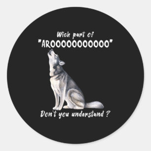 Siberian Husky Vilken Del Av Arooo Förstår Du Inte Runt Klistermärke