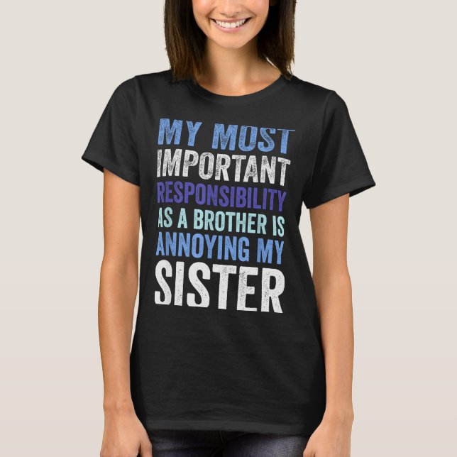 Siblings Rivalry Annoying My Sister Funny Brother  T Shirt (Framsida)