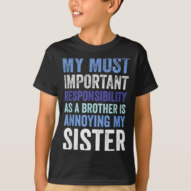 Siblings Rivalry Annoying My Sister Funny Brother  T Shirt (Framsida)