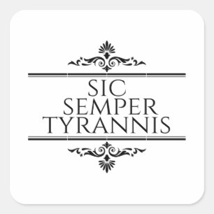 Sic Semper Tyrannis Fyrkantigt Klistermärke