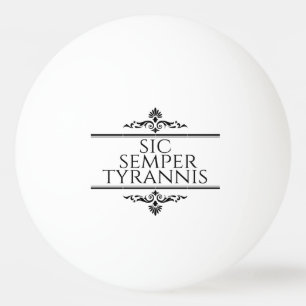 Sic Semper Tyrannis Pingisboll