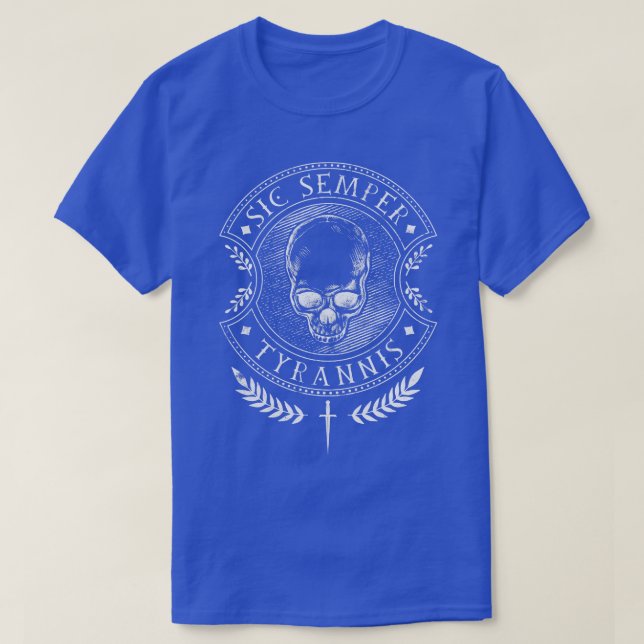 Sic Semper Tyrannis T Shirt (Design framsida)