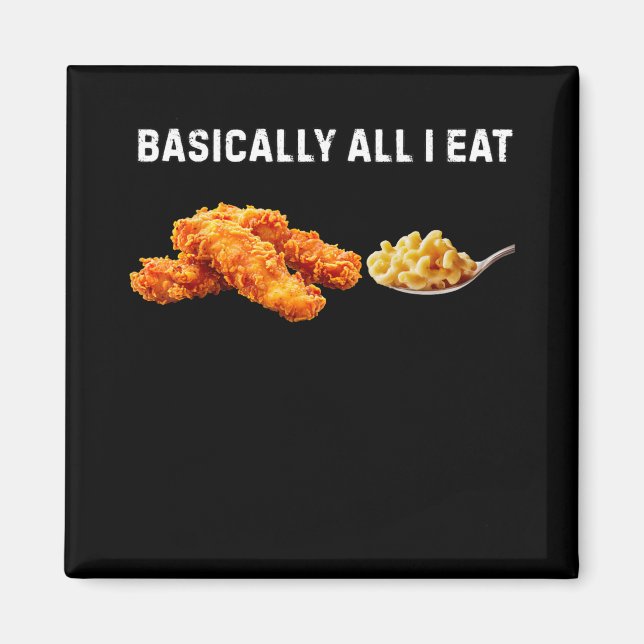Sically All I Eat Chicken Tenders Mac N' Cheese  Magnet (Framsidan)