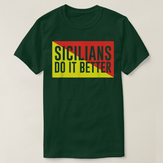Sicilians Do It Better  T Shirt (Design framsida)