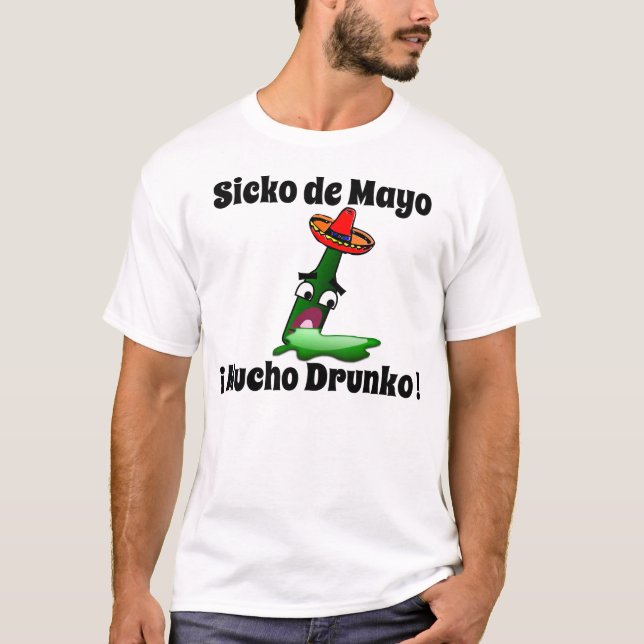 Sicko de Mayo: Mucho Drunko T-shirt (Framsida)