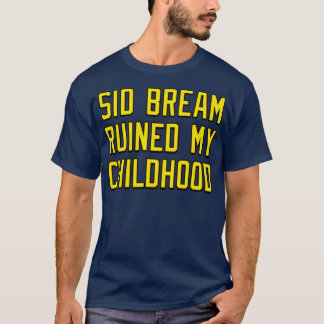 Sid Bream förstörde min barndom T Shirt