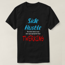 Sida Hustle mot Twerking Neon Blue Text Uni. T Shirt