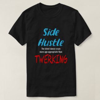 Sida Hustle mot Twerking Neon Blue Text Uni. T Shirt