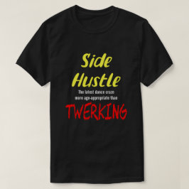Sida Hustle mot Twerking Neon Gult Text Uni. T-S T Shirt