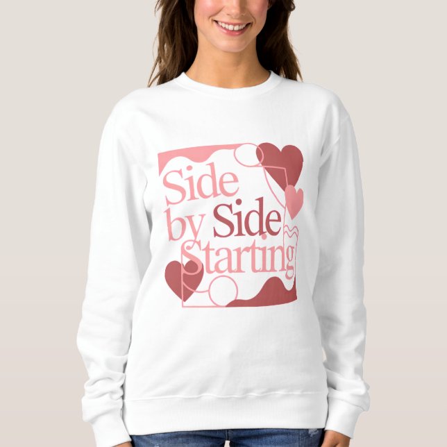 Side by Side, Starting – Valentine's Day Quote T Shirt (Framsida)