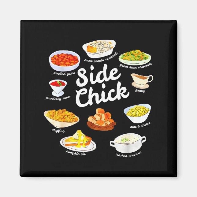 Side Chick Funny Thanksgiving Foodie Friendsgiving Magnet (Framsidan)