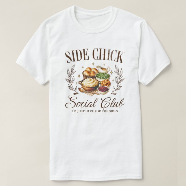Side Chick Social Club, Funny Thanksgiving Quote T Shirt (Design framsida)