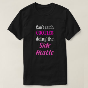 Side Hustle Cooties Neon Rosa Text Uni. T Shirt