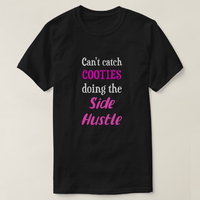 Side Hustle Cooties Neon Rosa Text Uni. T Shirt (Design framsida)