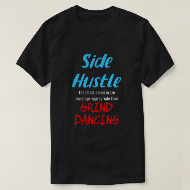 Side Hustle mot Grind Dancing Neon Bl. Text Uni. T Shirt (Design framsida)