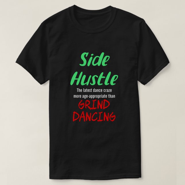 Side Hustle mot Grind Dancing Neon Gr. Text Uni. T Shirt (Design framsida)