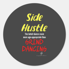 Side Hustle mot Grind Dancing Neon Gult Text Sm. Runt Klistermärke