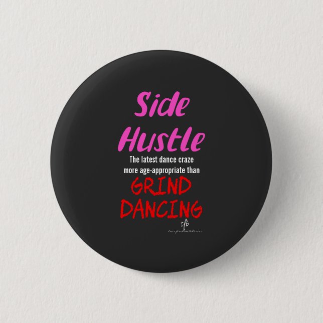 Side Hustle mot Grind Dancing Neon Rosa Text Knapp (Framsida)