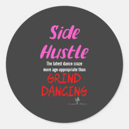 Side Hustle mot Grind Dancing Neon Rosa Text Sm. Runt Klistermärke
