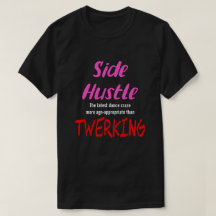 Side Hustle mot Twerking Neon Rosa Text Uni.