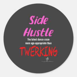 Side Hustle vs Twerking Neon Rosa Text Sm. Runt Klistermärke