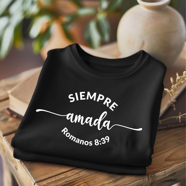 Siempre Amada Bible Verse Christian Spanska T Shirt (Skapare uppladdad)
