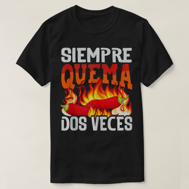 Siempre Quema Dos Veces Chili Chef Spicy Sauce 3 T Shirt (Design framsida)
