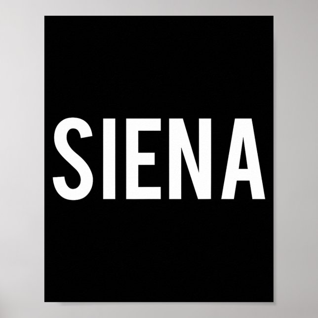 Siena - Cool New Funny Name Fan Gift Tee  Poster (Framsidan)