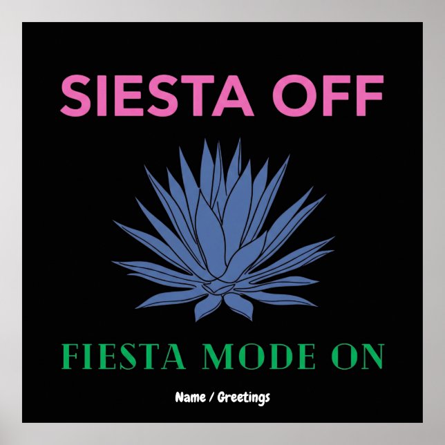 Siesta Avstängd Fiesta-läge På Agave-konst Poster (Framsidan)