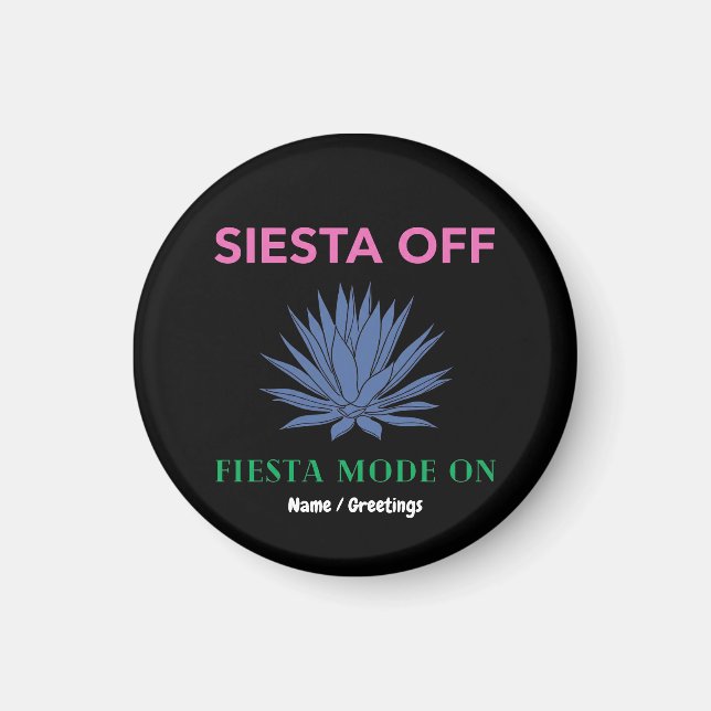 Siesta Off Fiesta Mode On Agave Art Magnet (Framsidan)