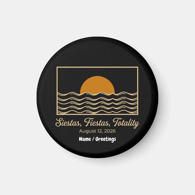 Siestas Fiestas Totality Spain Solar Eclipse 2026  Magnet (Framsidan)