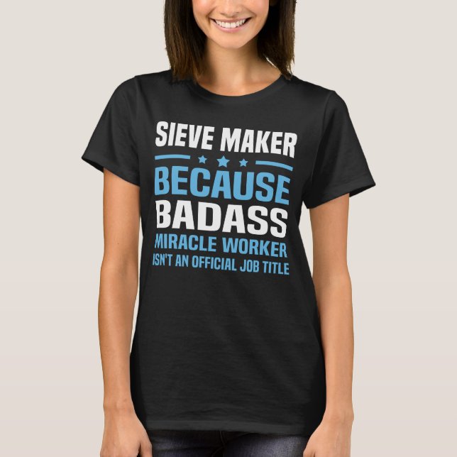 Sieve Maker T Shirt (Framsida)
