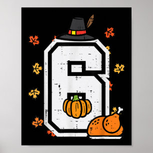 Siffran 6 Thanksgiving 6 7 Matchande 67 Meme Män K Poster