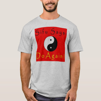 Sifu något att säga igen! tee