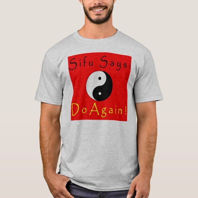 Sifu något att säga igen! tee shirt (Framsida)
