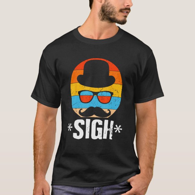 Sigh Sarcastic Dad Sarcasm Daddy  Parents T Shirt (Framsida)