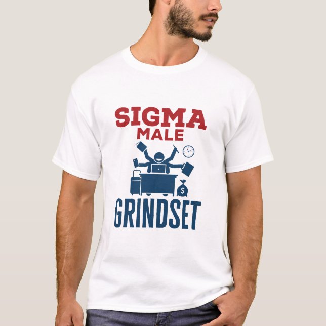 Sigma Male Grindset Hustle Coworking Culture T Shirt (Framsida)