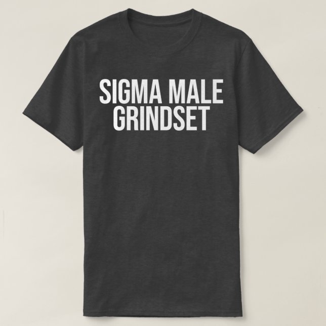 Sigma Male Grindset T Shirt (Design framsida)