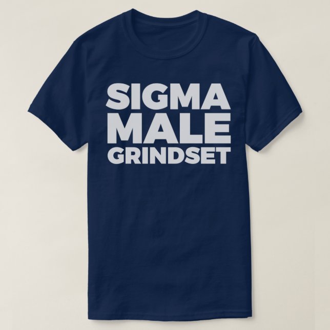 Sigma Male Grindset T Shirt (Design framsida)