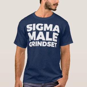 Sigma Male Grindset T Shirt