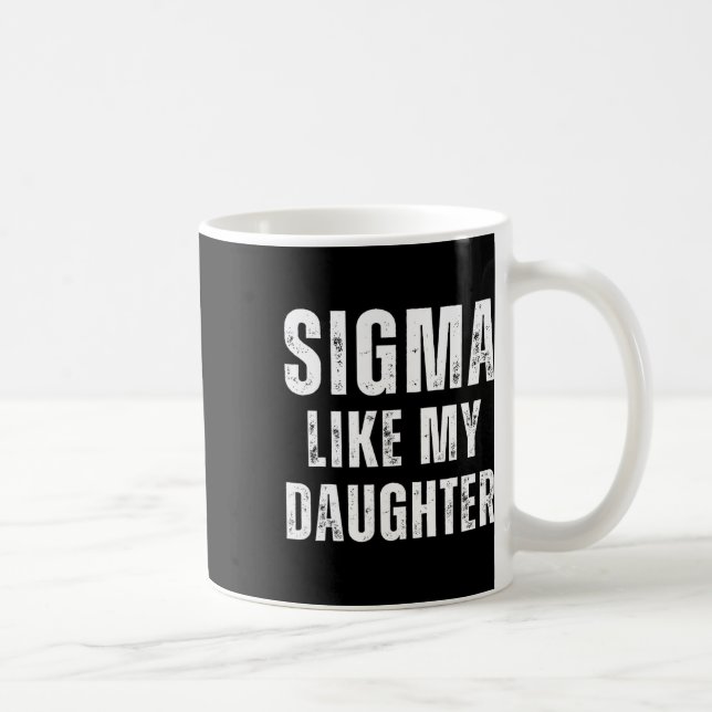 Sigma som min dotter Funny Pappa Fars dag Pappa J Kaffemugg (Höger)