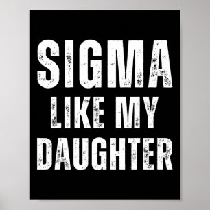 Sigma som min dotter Funny Pappa Fars dag Pappa J Poster