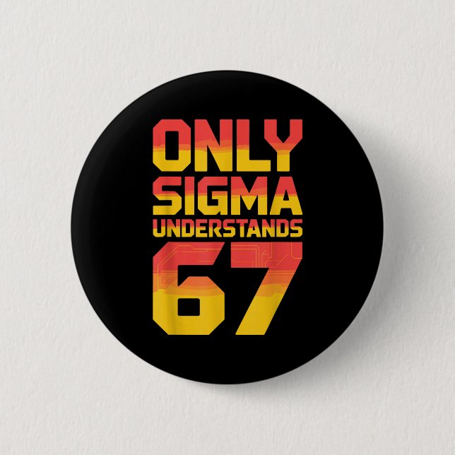 Sigma Understands 67 Alpha Slang Gen 67th Number 6 Knapp (Framsida)