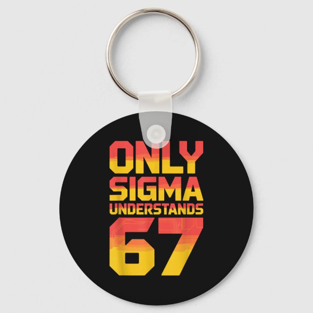 Sigma Understands 67 Alpha Slang Gen 67th Number 6 Nyckelring (Framsida)