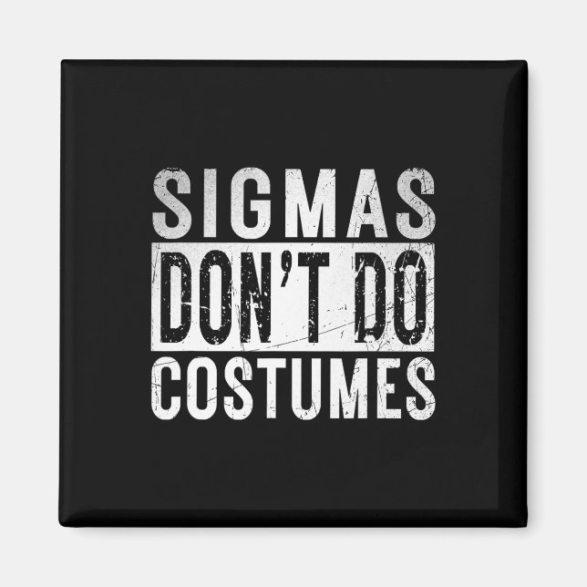 Sigmas Dont do Costumes Gen Alpha Slang Halloween Magnet (Framsidan)