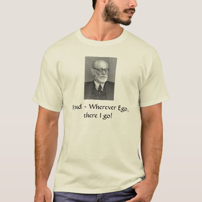 Sigmund_Freud Freud ~, Wherever egoen, mig går T-shirt (Framsida)